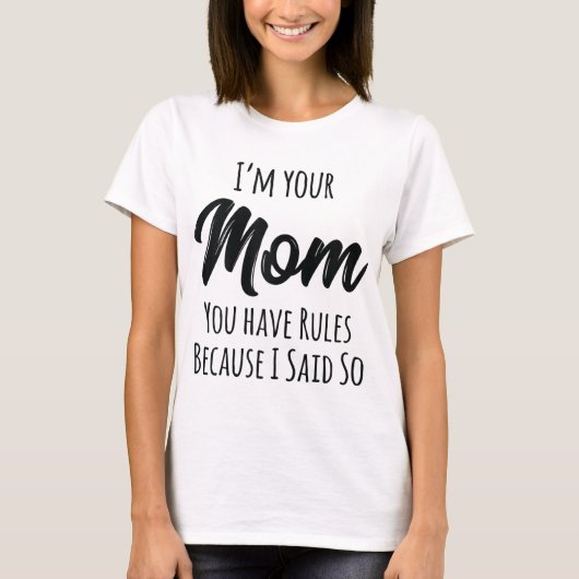 母は母の日の贈り物をルール私は言った Tシャツ (正面)
