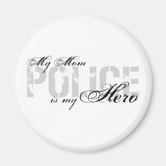 母は私のヒーローである – 警察 マグネット (正面)