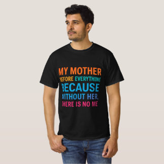 母は私の全て | 心からの家族の引用 Tシャツ