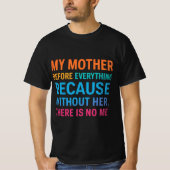 母は私の全て | 心からの家族の引用 Tシャツ (正面)
