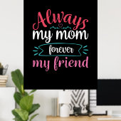 母は私の母を永遠に私の友人 ポスター (ホームオフィス)