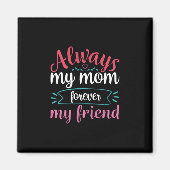 母は私の母を永遠に私の友人 マグネット (正面)