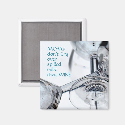 母は自分のワインをこぼしたミルクに泣かないおもしろい マグネット (正面/裏面)