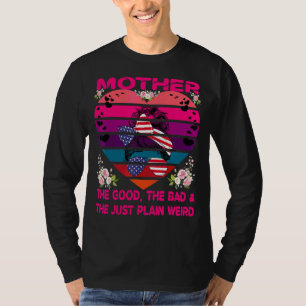 母は良い悪い者と公正な風変わり者 Tシャツ