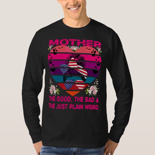 母は良い悪い者と公正な風変わり者 Tシャツ (正面)