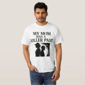 母は過去に殺人犯だった Tシャツ (正面フル)