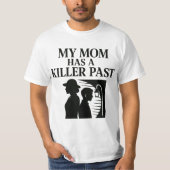 母は過去に殺人犯だった Tシャツ (正面)
