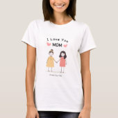 母への愛を伝えるTシャツ。かわいい母の日ギフト Tシャツ (正面)