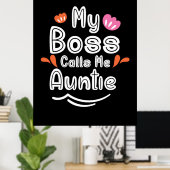 母ギフト私のボスは私を叔母と呼ぶ ポスター (ホームオフィス)