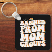 母グループから禁止おもしろい母の日Groovy キーホルダー (正面)