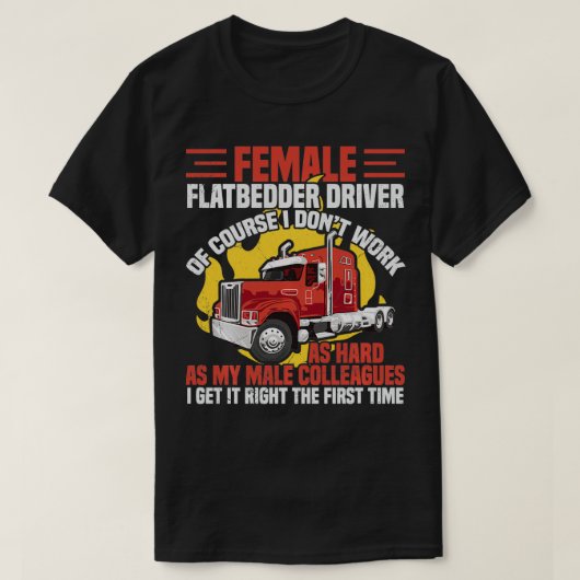 母フラットベッドトラックドライバーおかしい女性フラットベッドダーアック Tシャツ (デザイン正面)