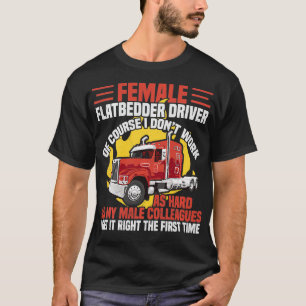 母フラットベッドトラックドライバーおかしい女性フラットベッドダーアック Tシャツ