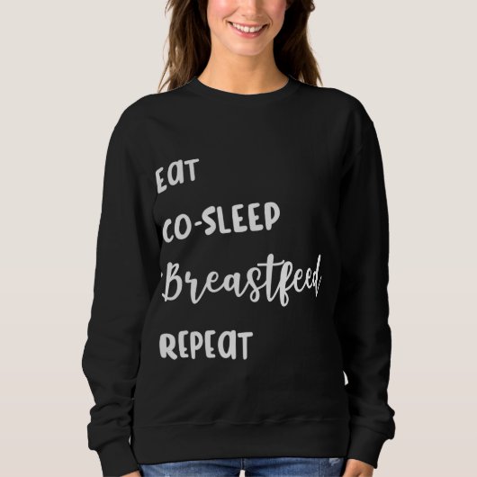 母乳食べ入り、Co – スリープ、母乳、リピート スウェットシャツ (正面)