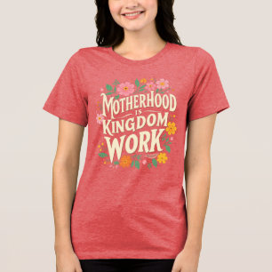 母性は王国の仕事 トライブレンドTシャツ