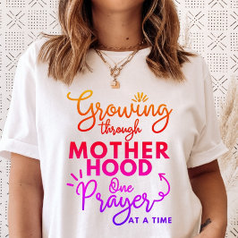 母性生活を通じて一度に一祈りの言葉ずつ成長すること Tシャツ