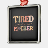 母親として疲れている メタルオーナメント (左)