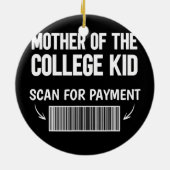 母親の大学生の支払いバーをスキャン セラミックオーナメント (裏面)