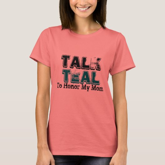 母親のTシャツにティール（緑がかった色）卵巣癌を話す Tシャツ (正面)