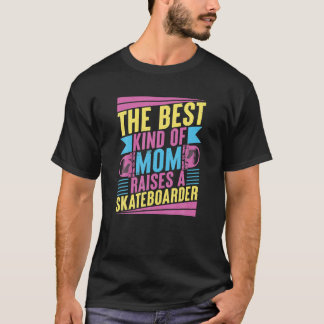母親最高のはスケートボーダーの母親を育てる Tシャツ