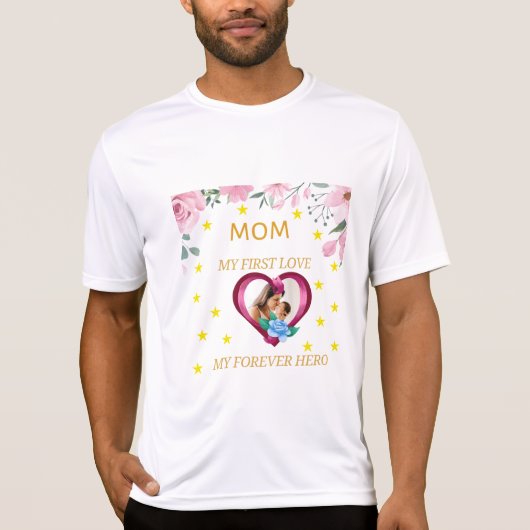 母：私の最初の愛、私の永遠の英雄 Tシャツ (正面)