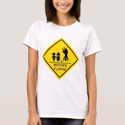 母Flippinの先方優先通行の標識 Tシャツ (正面)