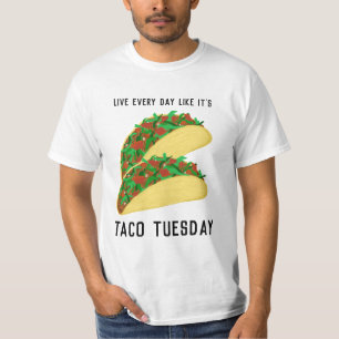 毎日ありますタコス火曜日はそれのように住んでいます Tシャツ