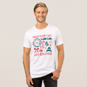 毎日がクリスマスみたいに トライブレンドTシャツ (正面全面)