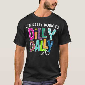 毎日がダリーで誕生したに違いない 面白ダリー Tシャツ