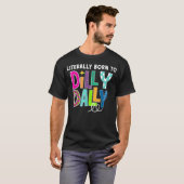毎日がダリーで誕生したに違いない 面白ダリー Tシャツ (正面フル)