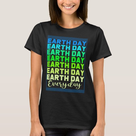毎日が地球の日 地球の日 Tシャツ (正面)