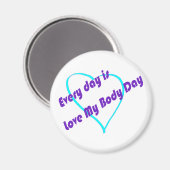毎日が愛の私の体の日 マグネット (正面/裏面)