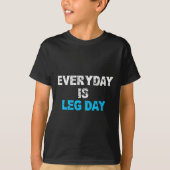 毎日が脚の日 おもしろトレーニングギフト Tシャツ (正面)