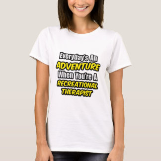 毎日の冒険…レクリエーションセラピスト Tシャツ