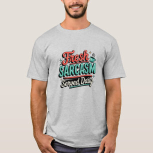毎日の新鮮な皮肉 Tシャツ