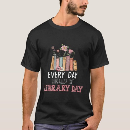 毎日は図書館日図書館でなければならない Tシャツ (正面)
