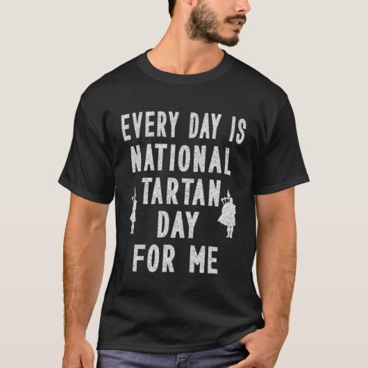 毎日は私のbagpipe Pのための国家タータンチェックの日である Tシャツ (正面)