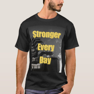毎日より強い – やる気を起こさせるジムTシャツ Tシャツ