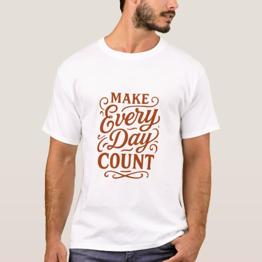 毎日を大切に モチベーショナルタイポグラフィTシャツ Tシャツ (正面)