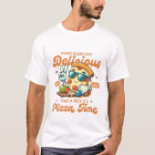 毎日を美味しく(Pizza) Tシャツ (正面)