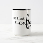 毎日コーヒーを愛する人のための「But First, Coffee」マグカップ ツートーンマグカップ (中央)