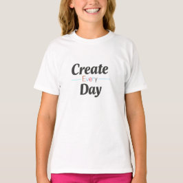 毎日創造を Tシャツ