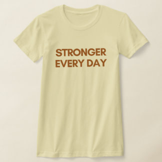 毎日強くなる 女性用シャツ - 励ましのストレンストTシャツ - シンプルなモチベーションファッショ Tシャツ