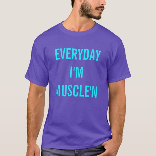 毎日私はMuscle'nです Tシャツ (正面)