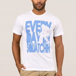 毎日私はSquatchinです Tシャツ