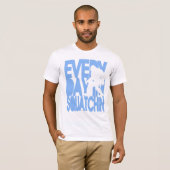 毎日私はSquatchinです Tシャツ (正面フル)
