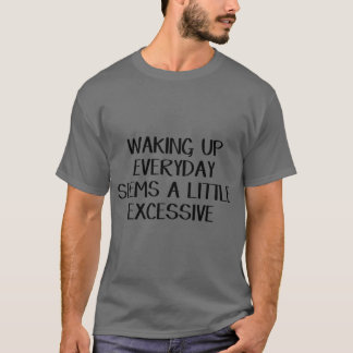 毎日起きるのは少しやりすぎ家族 Tシャツ