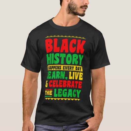 毎日起きる黒人の歴史を学び、祝おう Tシャツ (正面)