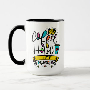 毎日、一日、コーヒー中毒の生活を送る マグカップ