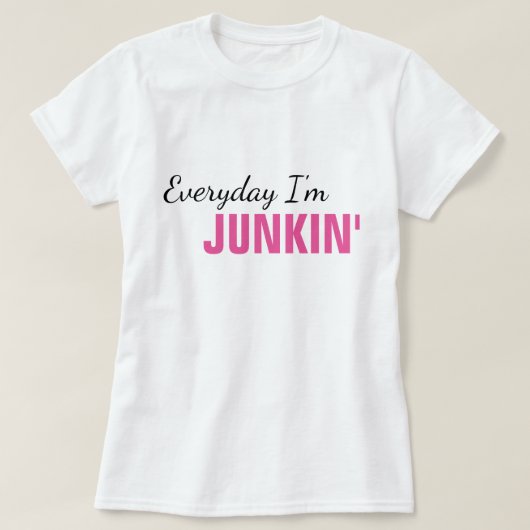 毎日、私はJunkin'women's T-Shirt Tシャツ (デザイン正面)