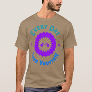 毎日、自分自身を愛する Tシャツ